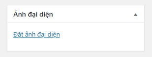 Ảnh đại diện của một bài viết rất quan trọng, nó sẽ hiển thị trên trang chủ, trong archive hay ở nhiều nơi khác trong theme