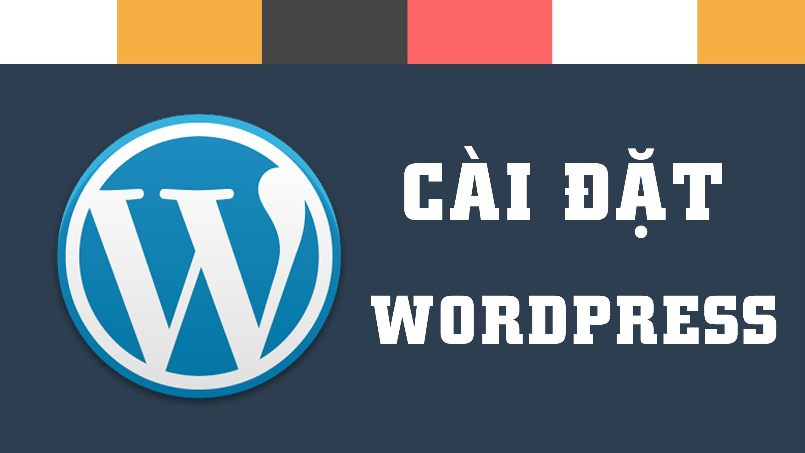 Hướng dẫn cài đặt WordPress trên Localhost với Xampp